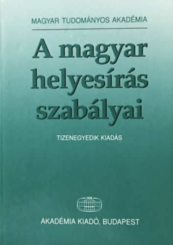 A magyar helyesrs szablyai (Tizenegyedik kiads)