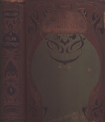 A vil�g t�rt�nelme 5 - A n�pv�ndorl�s �s keresztes h�boruk kora, ...