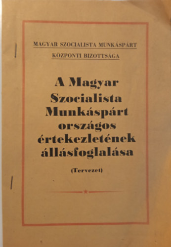 A Magyar Szocialista Munk�sp�rt Orsz�gos �rtekezlet�nek �ll�sfoglal�sa