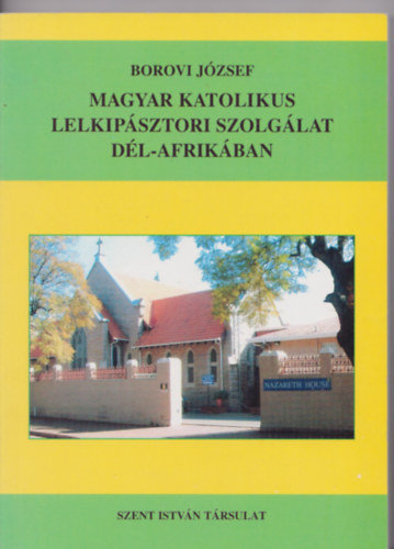 Magyar Katolikus lelkipsztori szolglat Dl-Afrikban