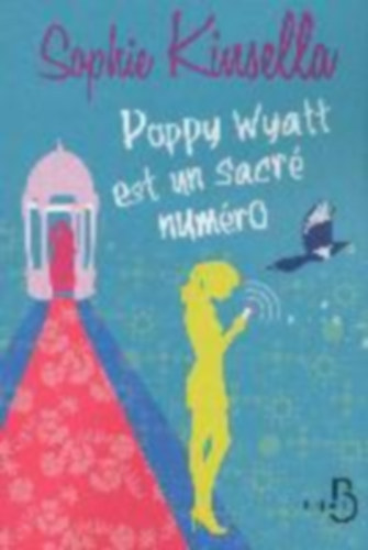 Sophie Kinsella - Poppy Wyatt est un sacré numéro