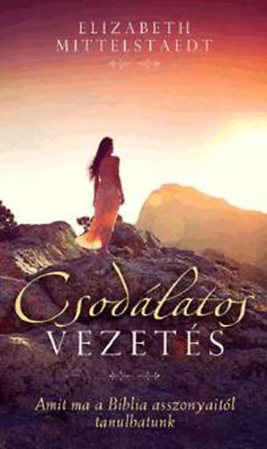 Elizabeth Mittelstaedt - Csodlatos vezets