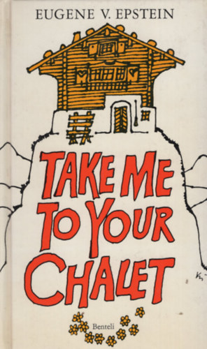 Take me to your chalet