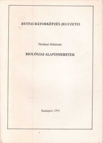 P�rd�nyi  Mikl�sn� - Biol�giai Alapismeretek (Restaur�tork�pz�s Jegyzetei)