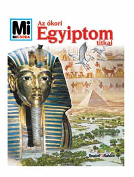 Az kori Egyiptom titkai - Mi micsoda 40.