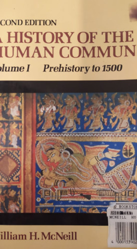 William H. McNeill - A History Of The Human Community Volume 1 Prehistory to 1500