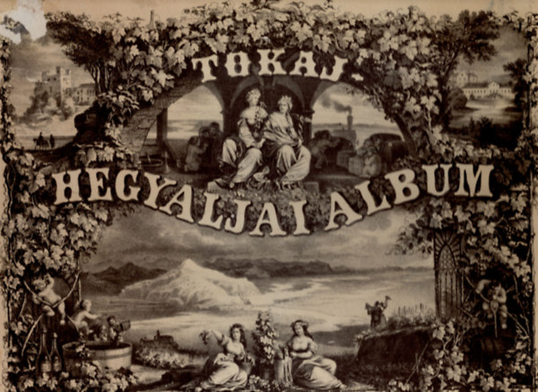 Tokaj-hegyaljai album (reprint)- magyar-n�met-francia-angol nyelven