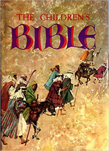 The Children's Bible: The Old Testament, The New Testament