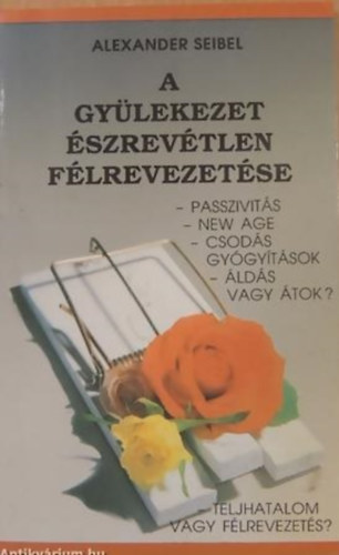 A gylekezet szrevtlen flrevezetse (passzivits, new age...
