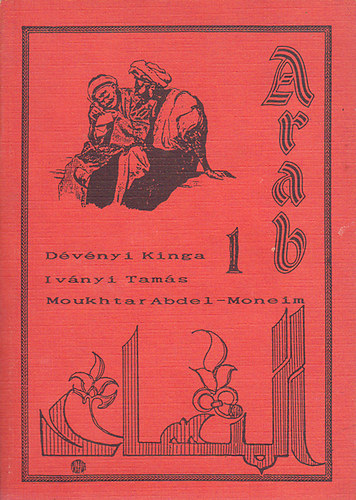 D�v�nyi Kinga; Iv�nyi Tam�s; Moukhtar Abdel-Moneim - Arab 1.