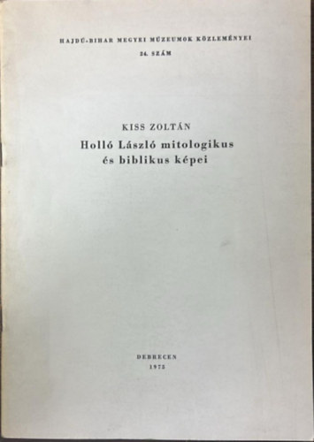 Kiss Zolt�n - Holl� L�szl� mitologikus �s biblikus k�pei