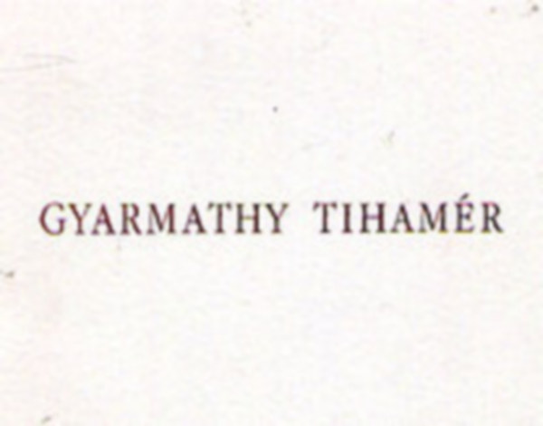 Gyarmathy Tihamr (katalgus)