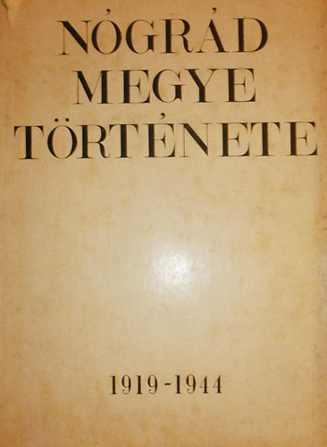 N�gr�d megye t�rt�nete III. (1919-1944)