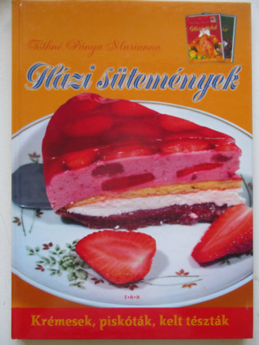 H�zi s�tem�nyek - Kr�mesek, pisk�t�k, kelt t�szt�k