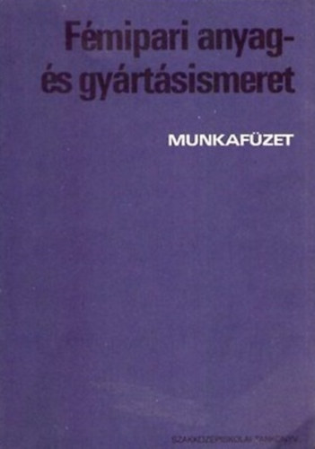Fmipari anyag- s gyrtsismeret - Munkafzet