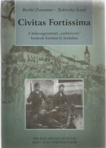 Civitas Fortissima A balassagyarmati "csehkivers" kornak forrsai s irodalma