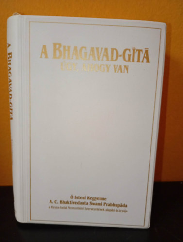Bhagavad-Gita, �gy ahogy van (m�sodik, jav�tott �s b�v�tett kiad�s)