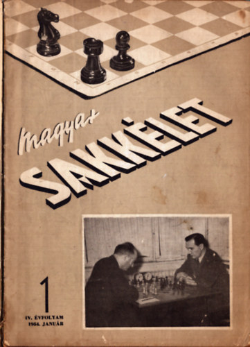 Szab Lszl  (fel. szerk.) - Magyar sakklet 1954-55. IV-V. vfolyam 1-12. szm (2 teljes vfolyam)