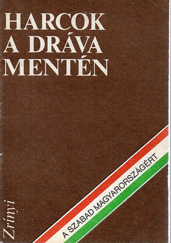 Dr. God gnes - Harcok a Drva mentn - A 15. "Petfi Sndor" npfelszabadt rohamdandr harci tja