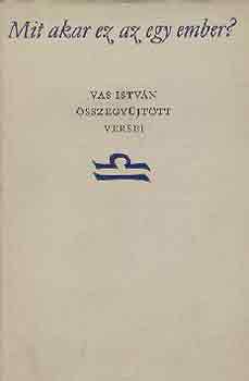 Vas Istv�n - Mit akar ez az egy ember? I-II.