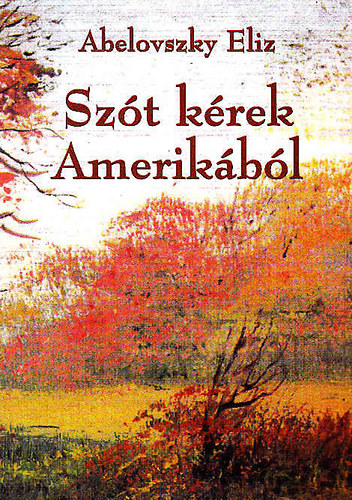 Abelovszky Eliz - Szt krek Amerikbl