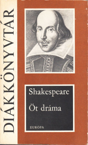�t dr�ma - (Romeo �s J�lia - Julius Caesar - Hamlet -Szentiv�n�ji �lom - Lear kir�ly)