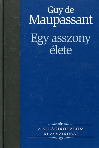 Guy de Maupassant: Egy asszony �lete
