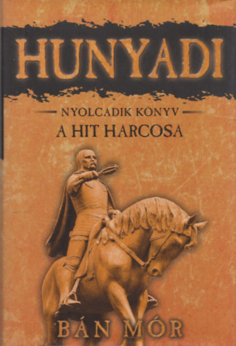 A hit harcosa (Hunyadi - Nyolcadik knyv)