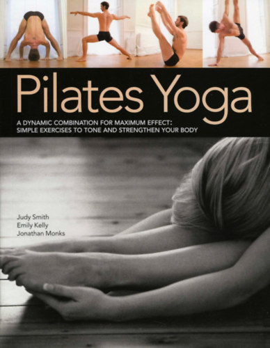 Emily Kelly, Jonathan Monks Judy Smith - Pilates and Yoga