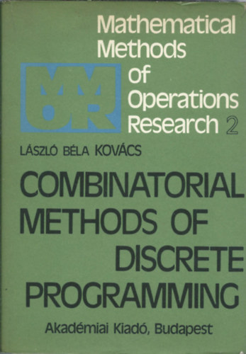 Lszl Bla Kovcs - Combinatorial methods of discrete programming - (A diszkrt programozs kombinatorikus mdszerei - angol)