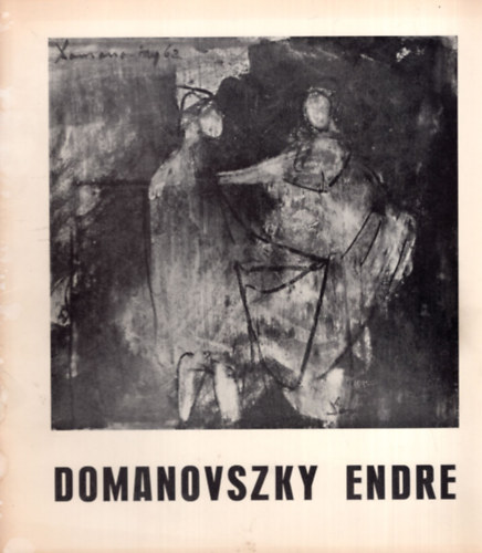 Domanovzsky Endre killtsa 1973. prilis -jlius Szeged, Mra Ferenc Mzeum