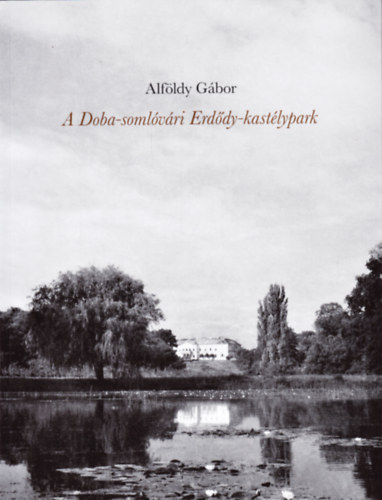 Alfldy Gbor - A Doba-somlvri Erddy-kastlypark
