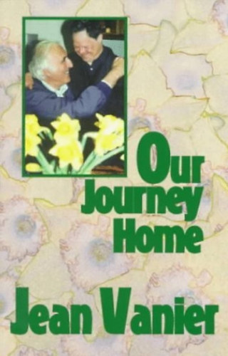 Jean Vanier - Our Journey Home