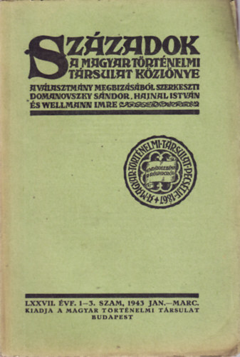 SZ�ZADOK. A MAGYAR T�RT�NELMI T�RSULAT K�ZL�NYE. LXXVII. �VF. 1-3. SZAM, 1943 JAN.-MARC.