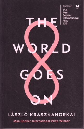 L�szl� Krasznahorkai - The World Goes On