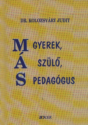 "Ms" gyerek, "ms" szl, "ms" pedaggus