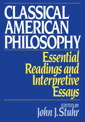 Classical American Philosophy (Klasszikus amerikai filozfia - angol nyelv)