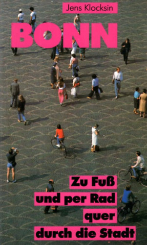 Bonn - Zu Fuss und mit dem Rad quer durch die Stadt