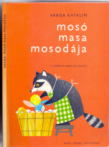 Mos Masa mosodja (12. kiads - F. Gyrffy Anna rajzaival)