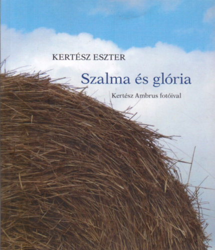 Kertsz Eszter - Szalma s glria