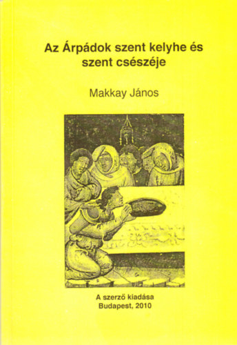 Az �rp�dok szent kelyhe �s szent cs�sz�je