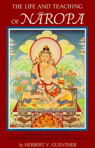 Herbert V. Guenther - The Life and Teaching of N�ropa