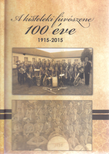 A kisteleki fvszene 100 ve (1915-2015)- CD mellklettel