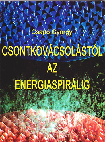 Csontkovcsolstl az energiaspirlig