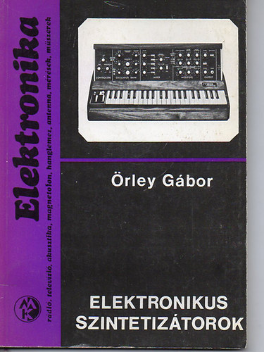 Örley Gábor - Elektronikus szintetizátorok