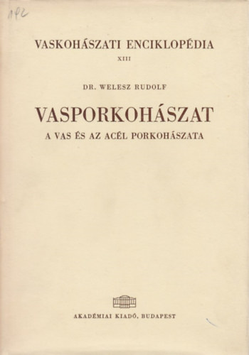 Vaskohszati enciklopdia XIII.- Vasporkohszat (A vas s az acl porkohszata)