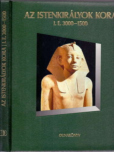 Az istenkirlyok kora I.e 3000 - 1500