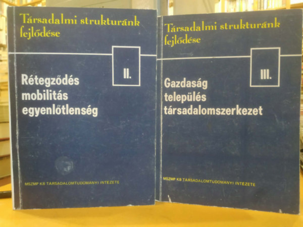 2 db T�rsadalmi strukt�r�k fejl�d�se: II.: R�tegz�d�s, mobilit�s, egyenl�tlens�g + III.: Gazdas�g, telep�l�s, t�rsadalomszerkezet