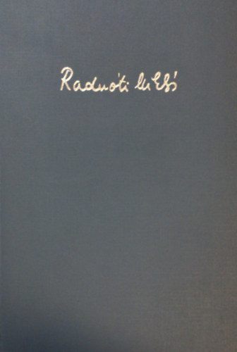 Radn�ti Mikl�s - Radn�ti Mikl�s �sszes versei �s m�ford�t�sai