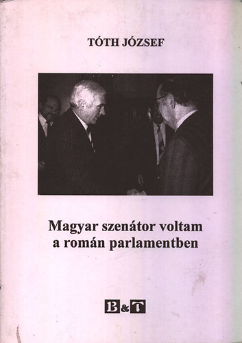Magyar szentor voltam a romn parlamentben